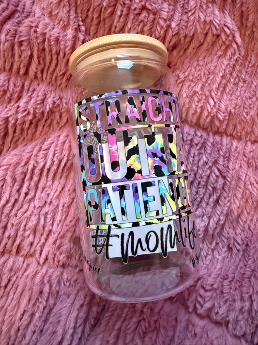 Straight Outta Patience 16oz Glass Can